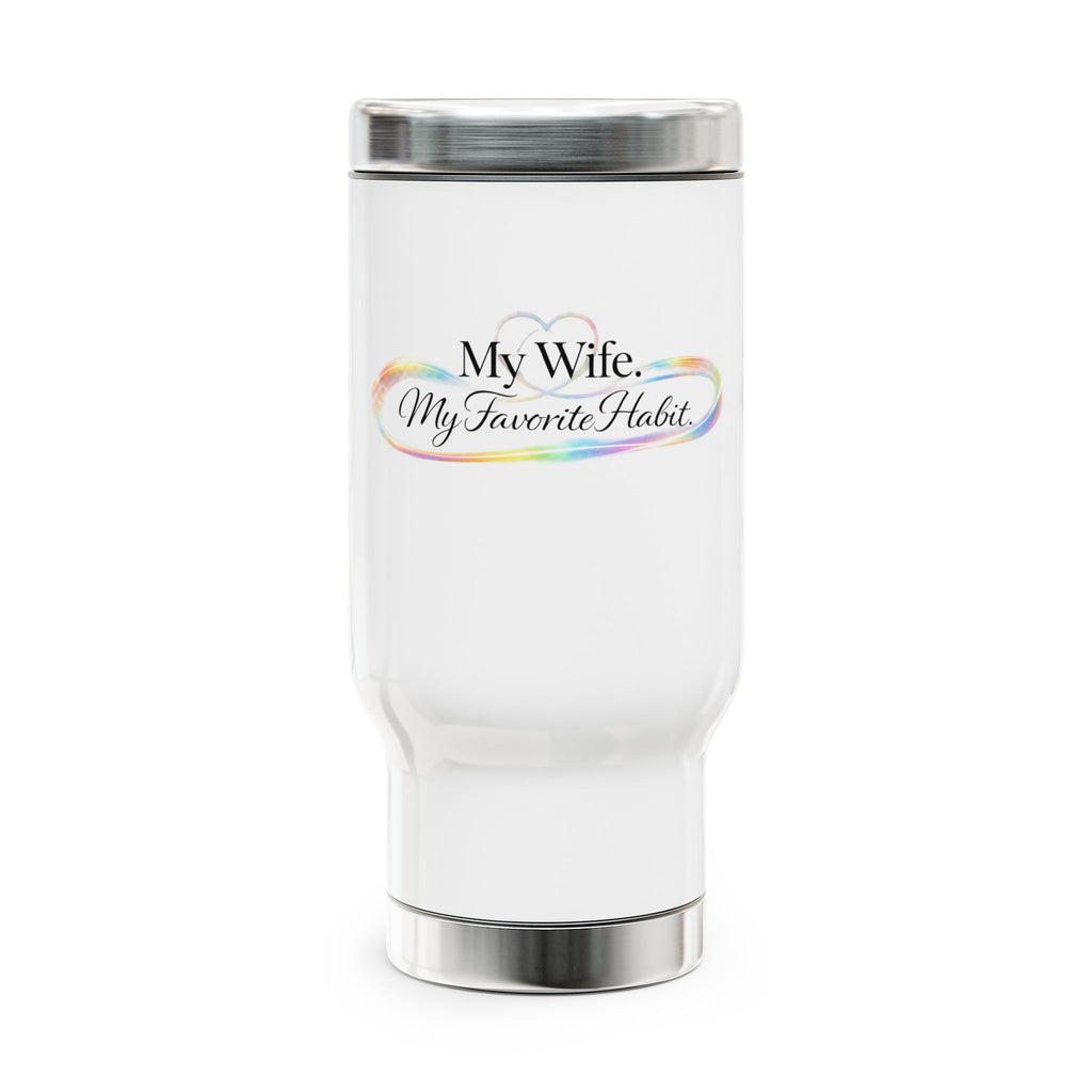 Travel Mug — "My Wife. My Favorite Habit." Stainless Steel 14oz Insulated Travel Mug with Handle