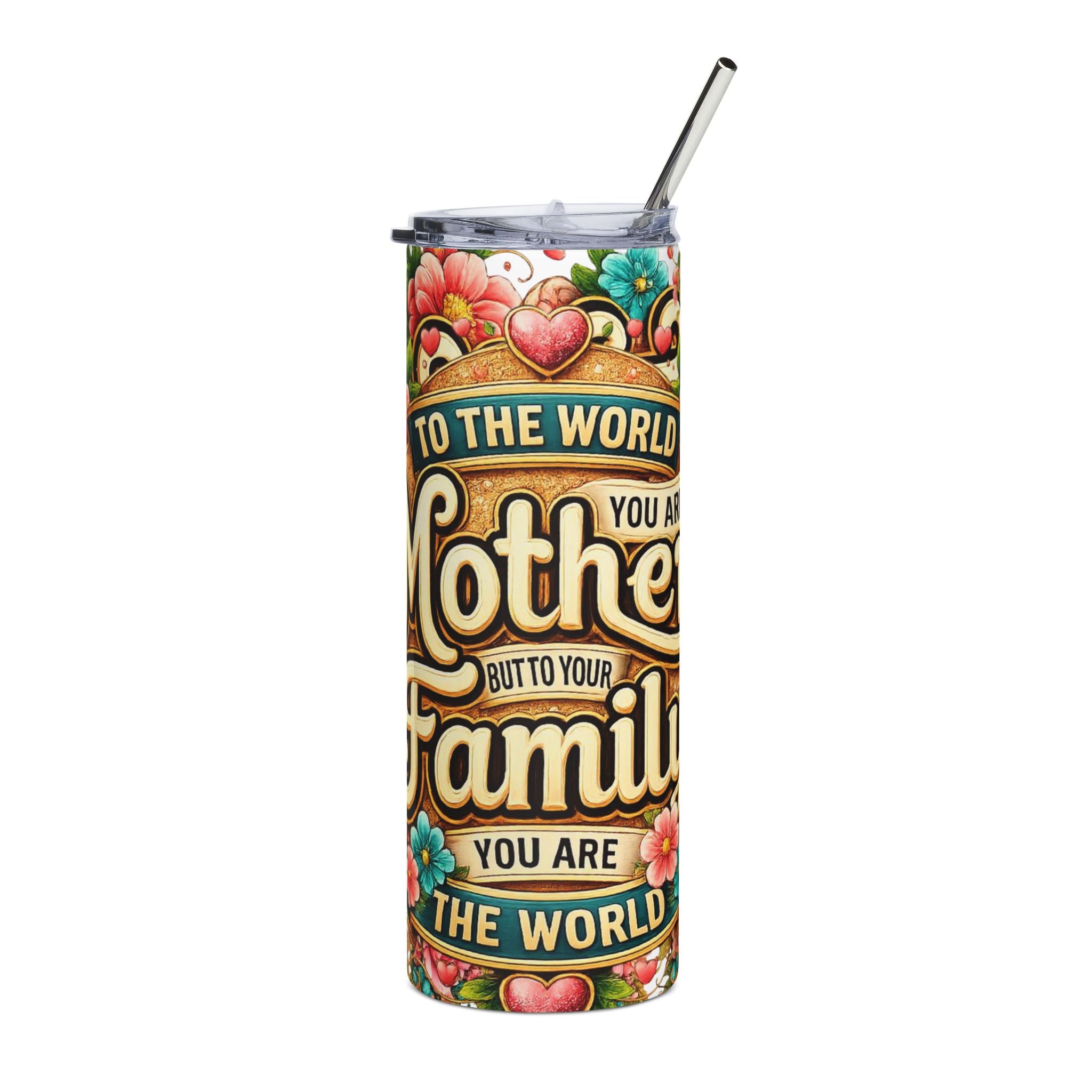 Mother Family Floral 20oz Stainless Tumbler — "To the World You Are a Mother" Gift