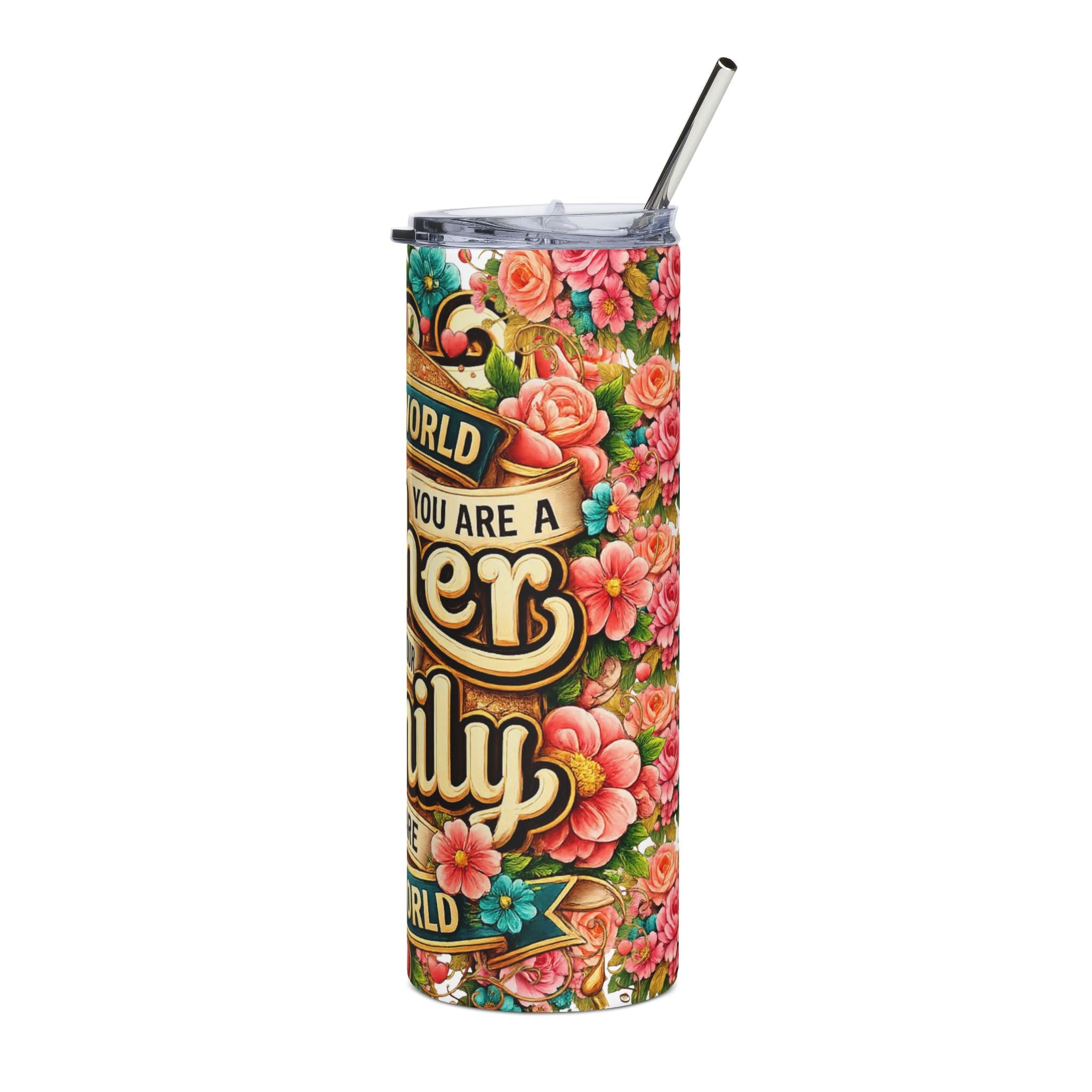 Mother Family Floral 20oz Stainless Tumbler — "To the World You Are a Mother" Gift